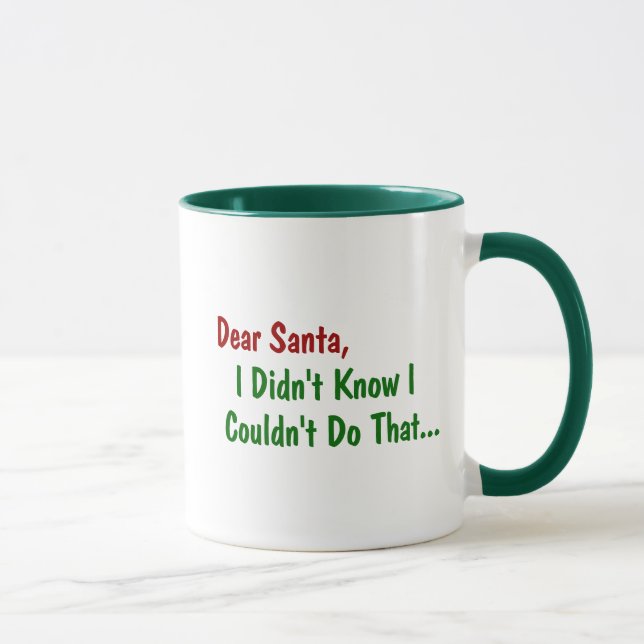 Dear Santa, I Didn't Know I Couldn't Do That Mug (Right)