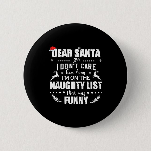 Dear Santa I Don’t Care How Long I’m On The Naught Button (Front)