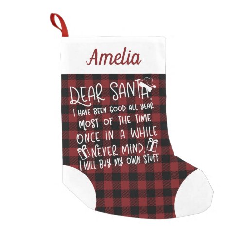 Dear Santa I Have Been Good Cute Funny Small Christmas Stocking