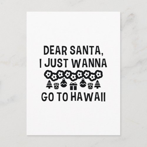 Dear Santa I Just Wanna Go To Hawaii Holiday Postcard
