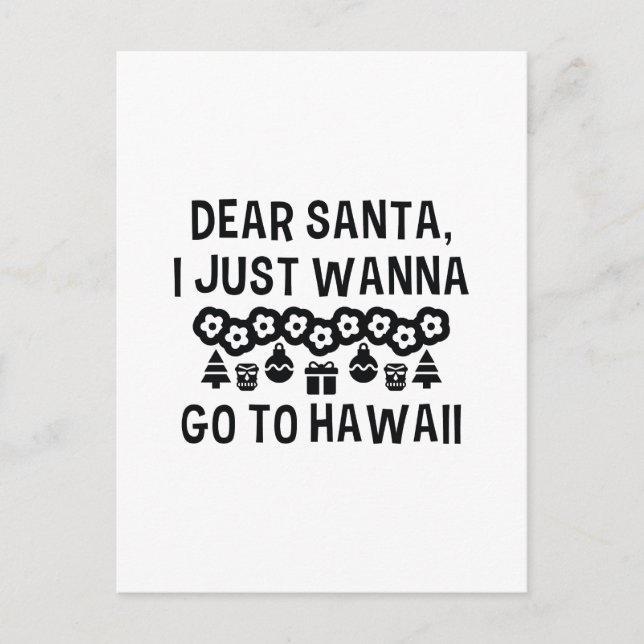 Dear Santa I Just Wanna Go To Hawaii Holiday Postcard (Front)