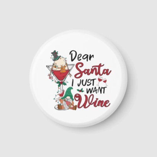 Dear Santa I Just Want Wine Magnet