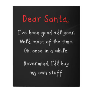 Dear Santa, I’ll Buy My Own Stuff Christmas Humor  Metal Print