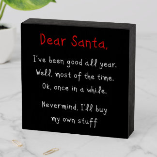 Dear Santa, I’ll Buy My Own Stuff Christmas Humor Wooden Box Sign