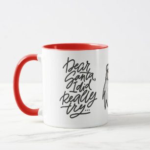 DEAR SANTA I Really Did Try Christmas Holiday Mug