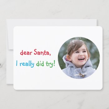 Dear Santa  I Really Did Try Funny Christmas Photo Holiday Card by iSmiledYou at Zazzle