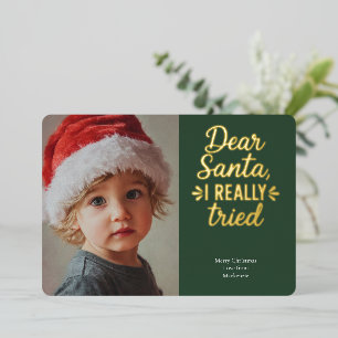 Dear Santa I Really Tried Christmas Foil Holiday Card