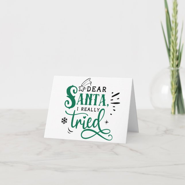 Dear Santa I Really Tried | Fun Christmas Humor Holiday Card (Front)