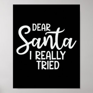 Dear Santa I Really Tried Funny Christmas Family X Poster