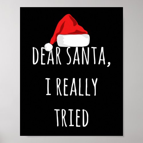 Dear Santa I really tried Funny Christmas Poster