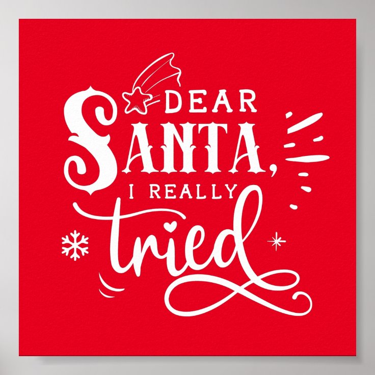 Dear Santa I Really Tried Funny Christmas Quote Poster | Zazzle