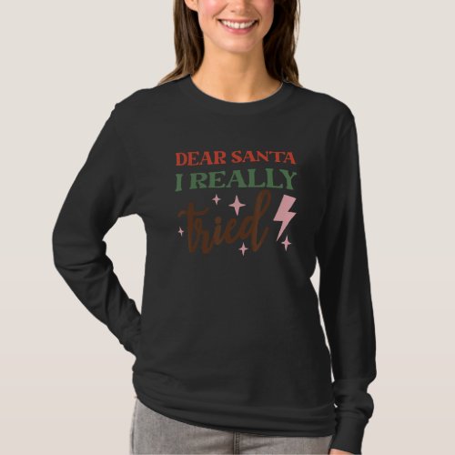 Dear Santa I Really Tried Retro Groovy Christmas   T_Shirt