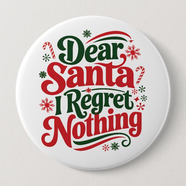 Dear Santa I Regret Nothing Button (Front)