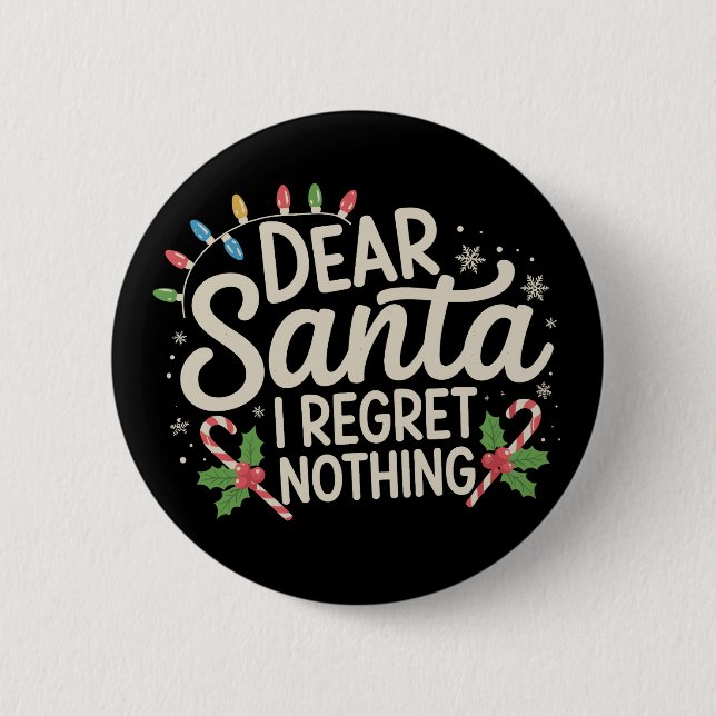 Dear Santa I Regret Nothing Christmas Family Match Button (Front)