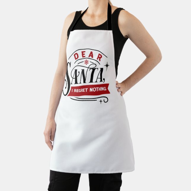Dear Santa I Regret Nothing | Fun Christmas Humor Apron (Insitu)