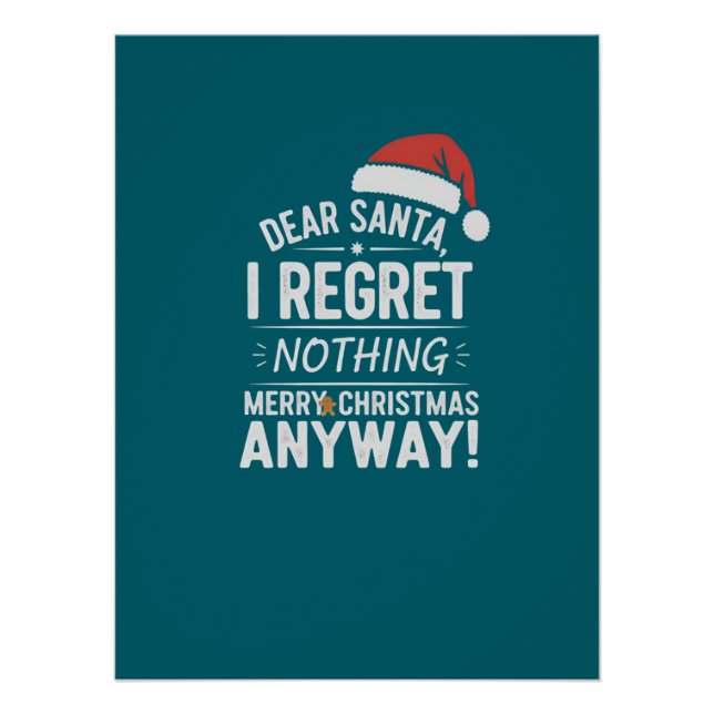 Dear Santa I Regret Nothing Poster (Front)