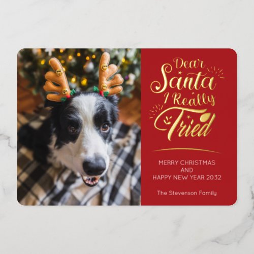 Dear Santa I tried dog 3 photos fun Christmas Foil Holiday Card