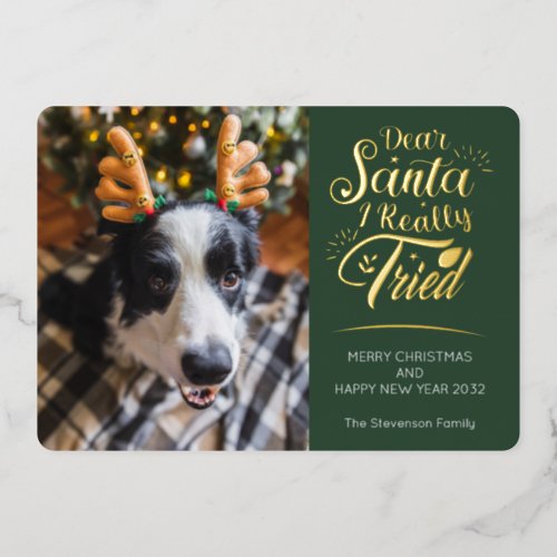 Dear Santa I tried dog 3 photos fun Christmas gold Foil Holiday Card