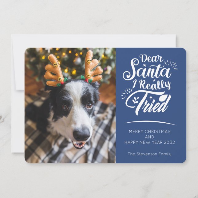 Dear Santa I tried dog photo fun Christmas Holiday Card (Front)