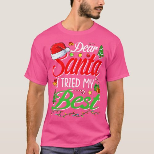 Dear Santa I Tried My Best Christmas Xmas Gift T_Shirt
