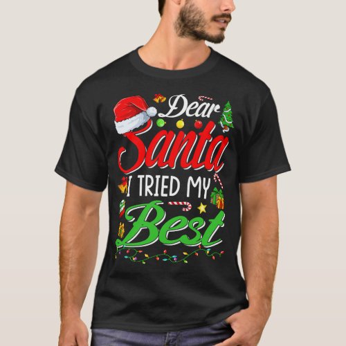 Dear Santa I Tried My Best Christmas Xmas T_Shirt