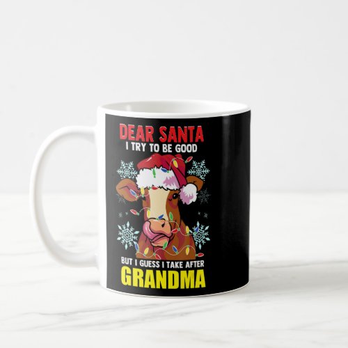 Dear Santa I tried to be good but I take after my  Coffee Mug
