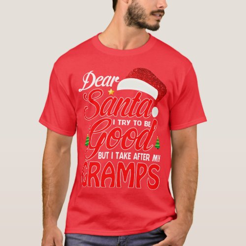 Dear Santa I Tried To Be Good But I Take After My  T_Shirt