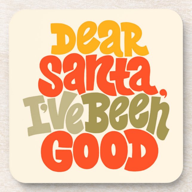 Dear Santa I’ve Been Good Design Beverage Coaster (Front)