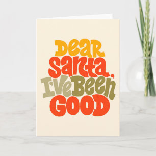 Dear Santa I’ve Been Good Design Card