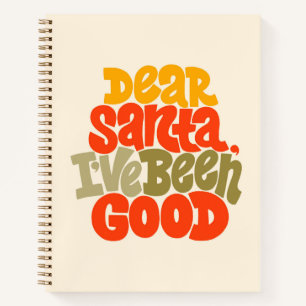 Dear Santa I’ve Been Good Design Notebook
