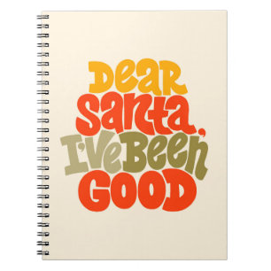 Dear Santa I’ve Been Good Design Notebook