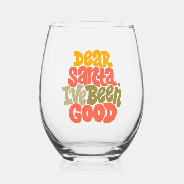 Dear Santa I’ve Been Good Design Stemless Wine Glass (Front)
