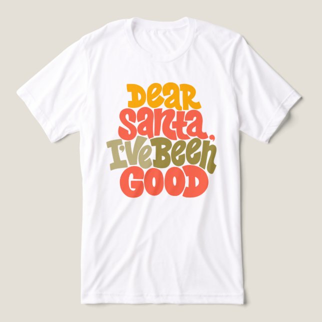 Dear Santa I’ve Been Good Design Tri-Blend Shirt (Design Front)
