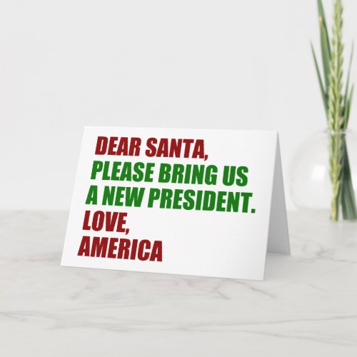 Dear Santa I Want a New President For Christmas Holiday Card