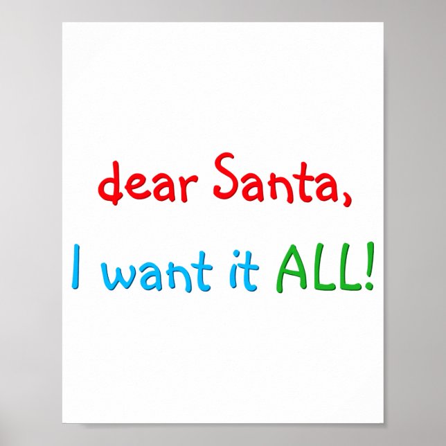 Dear Santa I Want It All Funny Christmas  Poster (Front)