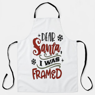 Dear Santa, I was Framed Christmas Holiday  Apron
