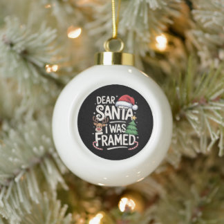 Dear Santa I Was Framed Christmas Reindeer Tree Ceramic Ball Christmas Ornament