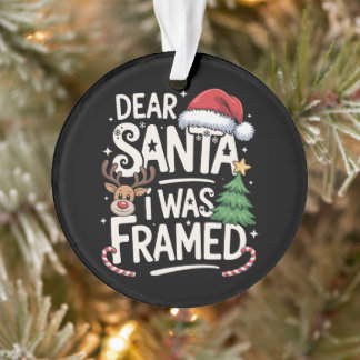 Dear Santa I Was Framed Christmas Reindeer Tree Ornament