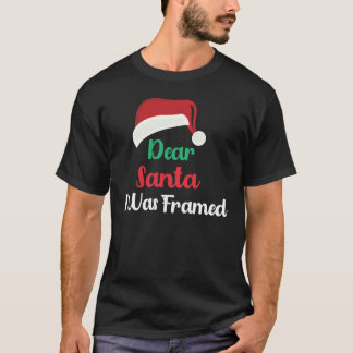 dear santa i was framed Classic T-Shirt1 T-Shirt