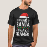 Dear Santa I Was Framed - Funny Christmas Holiday  T-Shirt