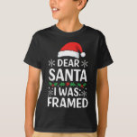 Dear Santa I Was Framed - Funny Christmas Holiday  T-Shirt