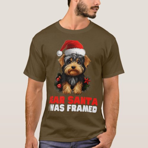 Dear Santa I Was Framed Yorkshire Terrier Christma T_Shirt