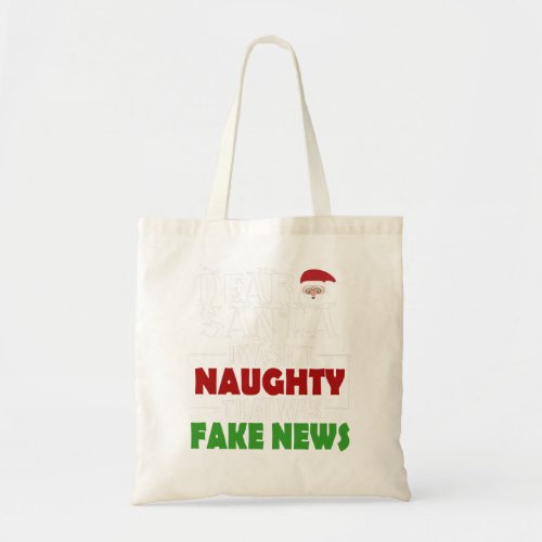 Dear Santa I Wasnt Naughty Fake News Christmas Fa Tote Bag