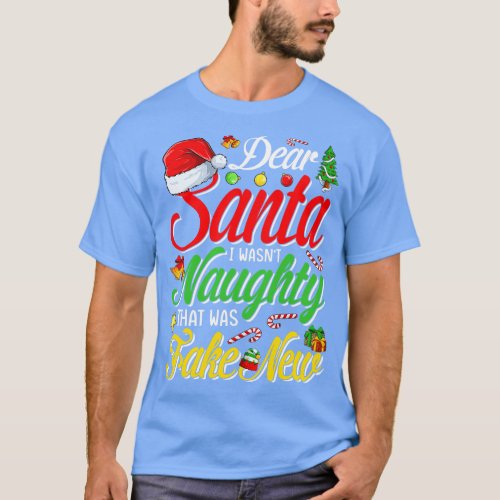 Dear Santa I Wasnt Naughty That Was Fake News Chri T_Shirt