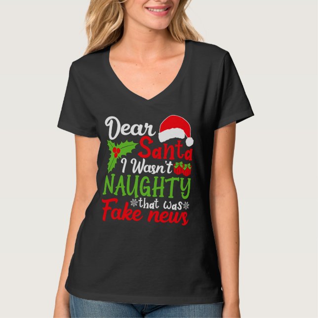 Dear Santa I Wasn't Naughty That Was Fake News T-Shirt (Front)