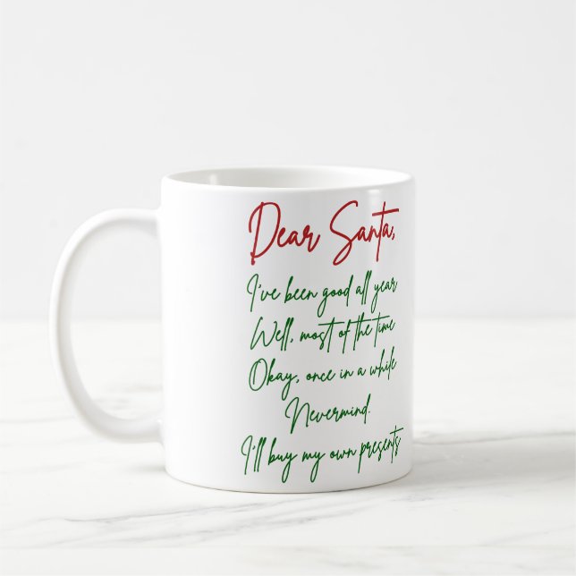 Dear Santa I'll buy my own stuff Funny Christmas Coffee Mug (Left)