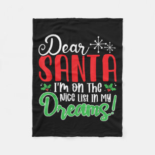 Dear Santa I'm On Nice List In My Dreams! Funny Ch Fleece Blanket