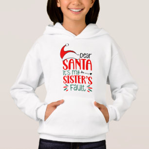 Dear Santa It’s My Sister’s Fault, Christmas Hoodie