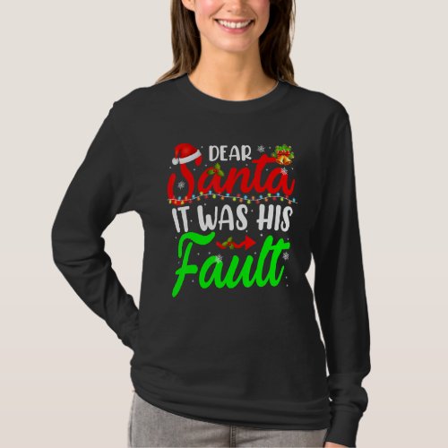 Dear Santa It Was His Fault Funny Christmas Santa  T_Shirt