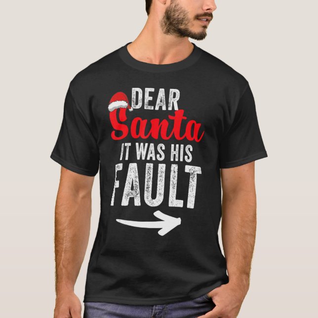 Dear Santa It Was His Fault Her and His Christmas  T-Shirt (Front)